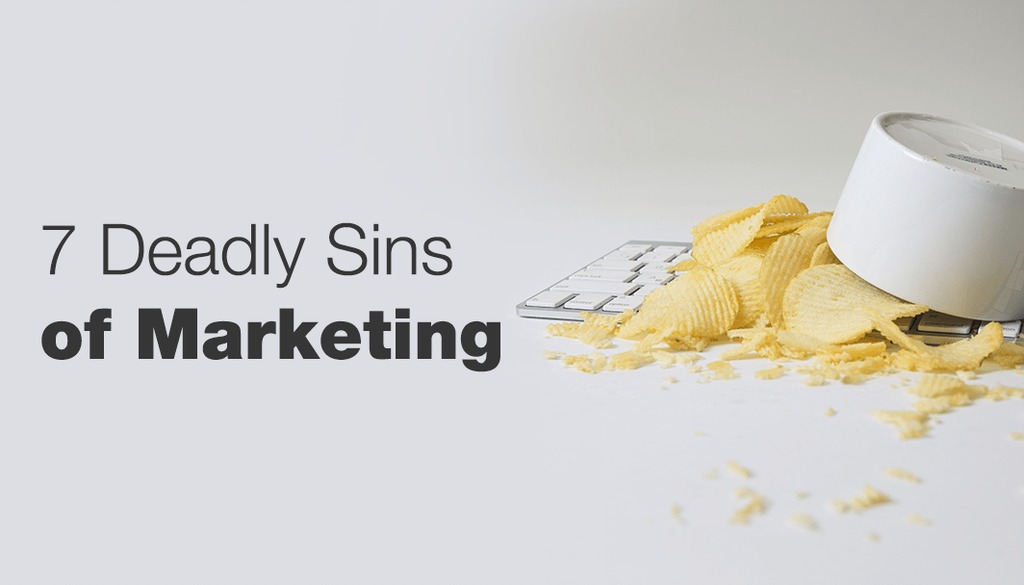 7 deadly sins of marketing