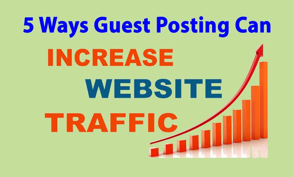 5 Ways Guest Posting Can Increase Website Traffic Free